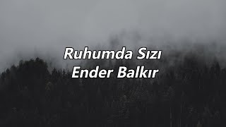 Ruhumda Sızı  Ender Balkır SözleriEnglish lyrics Çukur [upl. by Yrrehs]