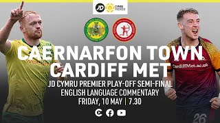 FULL MATCH  Caernarfon Town v Cardiff Met  JD Cymru Premier Playoff Semifinal [upl. by Massarelli266]