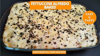 Italian Fettuccine Alfredo Baked Pasta 2023  Easy and Healthy Recipe  By Continental Food Recipes [upl. by Thora]