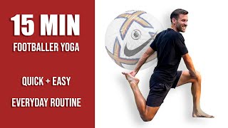 Pro Footballers Quick Morning Stretch and Yoga Routine  15 Minute Yoga for Soccer Players [upl. by Ancel]