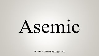 How To Say Asemic [upl. by Casar]