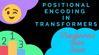 Positional Encoding and Input Embedding in Transformers  Part 3 [upl. by Therine]