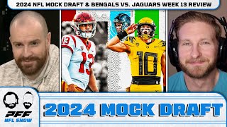 2024 NFL Mock Draft amp Bengals vs Jaguars Week 13 Review  PFF NFL Show [upl. by Oitaroh]