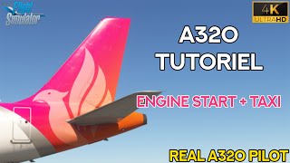 MSFS A320 Tutorial  Episode 6  ENGINE START  TAXI  REAL A320 PILOT [upl. by Zendah]