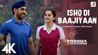 Ishq Di Baajiyaan  Soorma Kabhi usey noor noor kehta hoon Diljit D Taapse Shankar Ehsaan Loy4K [upl. by Adnilg]