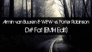 Armin van Buuren amp WampW vs Porter Robinson  D Fat Caldera Edit [upl. by Yerffoeg]