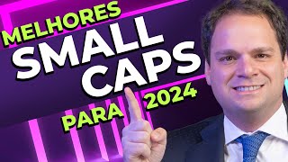 MELHORES SMALL CAPS PARA 2024  Por que investir em Small Caps em 2024 [upl. by Tnemelc860]