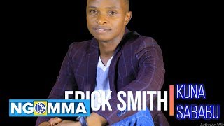 Erick Smith  Kuna Sababu Audio Video Lyrics [upl. by Enitsirk]