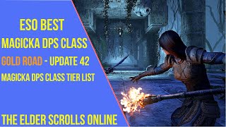 Best Magicka DPS Class for ESO Gold Road amp Update 42  Magicka DPS Class Tier List [upl. by Ahmad347]