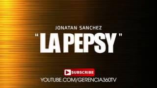 Jonatan Sanchez quotLa Pepsyquot Audio De Estudio [upl. by Siroled]