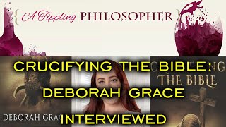 Crucifying the Bible Deborah Grace Interviewed [upl. by Geiss37]