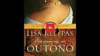 Audio livro  As Quatro Estacoes do Amor Livro 02 Era Uma Vez no Outono Lisa Kleypas [upl. by Nwahsad]