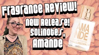 NEW FRAGRANCE REVIEW  Solinotes Paris Amande Almond Affordable Perfume  Beauty Review [upl. by Eillac]