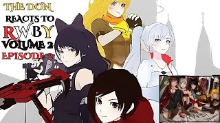 The Don Reacts And Over Analyzes To RWBY Volume 2 Episode 2 quotWelcome to Beaconquot [upl. by Lipski]