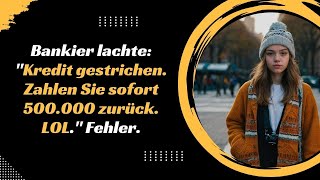 Bankier lachte quotKredit gestrichen Zahlen Sie sofort 500000 zurück LOLquot Fehler [upl. by Dedra273]