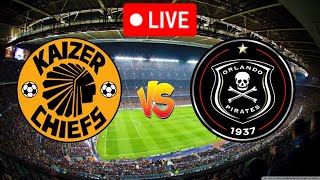 Kaizer Chiefs Vs Orlando Pirates Live Match 🔴 [upl. by Joo]