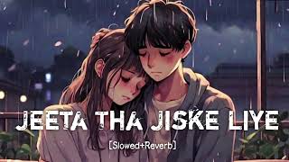 Jeeta Tha Jiske Liye SlowedReverb [upl. by Ahsha663]