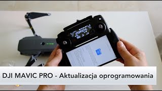 Szkoła latania  DJI Mavic Pro  jak poprawnie przeprowadzić AKTUALIZACJE oprogramowania PORADNIK [upl. by Acinorahs]