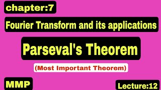 Parsevals TheoremChapter7 Fourier Transform and its applicationsImportant TheoremLecture12 [upl. by Doerrer157]