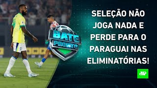 Seleção Brasileira PASSA VERGONHA e PERDE para o Paraguai nas Eliminatórias  BATEPRONTO [upl. by Adiahs508]