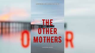 Mysteries and Thrillers Library Audiobook Full Length  The Other Mothers [upl. by Sesmar]