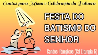 CANTOS PARA FESTA DO BATISMO DO SENHOR  Missa e Celebração da Palavra [upl. by Areem483]