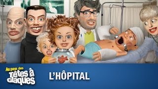 LHôpital  Têtes à claques  Saison 1  Épisode 4 [upl. by Ilujna]