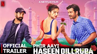 Phir Aayi Hasseen Dillruba  OFFICIAL TRAILER  Tapsee P Vikrant M amp Sunny K  Netflix India [upl. by Wendie]