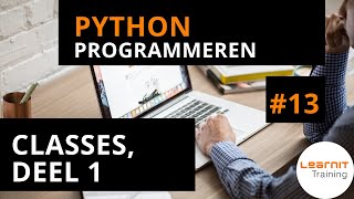 Python programmeren 13 Classes deel 1 [upl. by Kcirdneh]