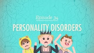 Personality Disorders Crash Course Psychology 34 [upl. by Ulrika682]