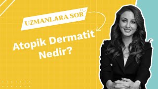 Mustela ile Uzmanlara Sor  Atopik dermatit nedir [upl. by Heti492]