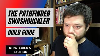 Pathfinder Swashbuckler Guide  Strategies amp Tactics [upl. by Aires795]