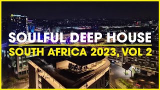 Soulful Deep House Mix  Best of 2023  South Africa Deep House Music [upl. by Nrol484]