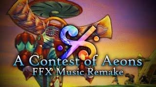 A Contest of Aeons  FFX Orchestral Remake [upl. by Ahearn827]