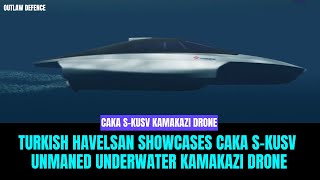 Turkish Havelsan Unveiled CAKA SKUSV Underwater Unmanned Drone to Destroy Submarines underwater [upl. by Ditmore]