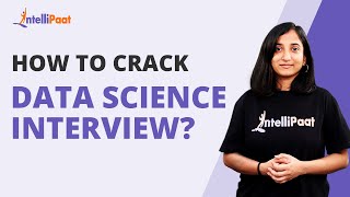 How to Crack Data Science Interview  Data Science Interview Questions  Intellipaat [upl. by Kal10]