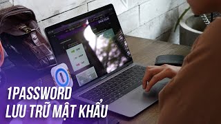 1Password  Trình quản lý mật khẩu tốt nhất hiện tại [upl. by Farleigh]