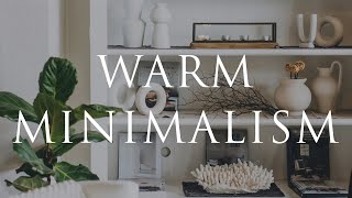 WARM MINIMALISM Interior Design  Our Top 10 Styling Tips For Calm Homes [upl. by Roumell886]