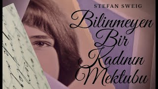 Bilinmeyen Bir Kadının Mektubu  Stefan Zweig Sesli Kitap  Tek Parça [upl. by Wolfson]