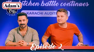 Adams Chef  Season 2  Ep 02  Karachi Auditions [upl. by Rania]