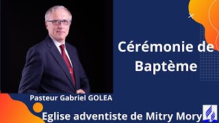 Cérémonie de baptème quot Pasteur Gabriel GOLEAquot [upl. by Erual292]