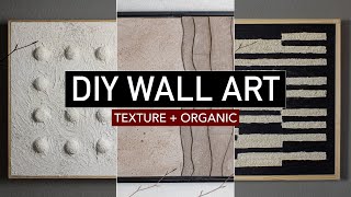 DIY WALL ART  3 easy textured DIY ideas on a budget modern  minimalist [upl. by Eanal779]