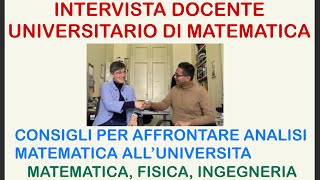 INTERVISTA DOCENTE UNIVERSITARIO DI MATEMATICA  Analisi all’Università [upl. by Anaujait173]