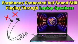 How to Fix Earphones Connected but Sound Still Playing Through Laptop Speakers [upl. by Athelstan99]