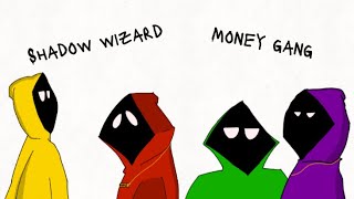 Shadow wizard money gang [upl. by Chev446]