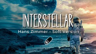 Interstellar  Hans Zimmer Soft Version Sleep Study Relax  1 Hour [upl. by Wilmott]