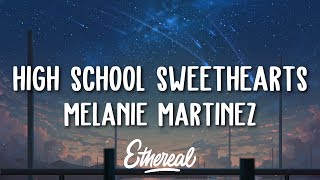 Melanie Martinez  High School Sweethearts Lyrics [upl. by Neelhsa37]