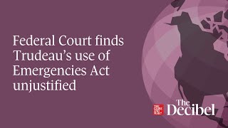 Federal Court finds Trudeau’s use of Emergencies Act unjustified [upl. by Nakasuji]