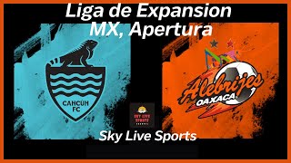 Cancún vs Alebrijes  Liga de Expansion MX  Live Score Updates  Predictions mexico ligamx live [upl. by Corder630]