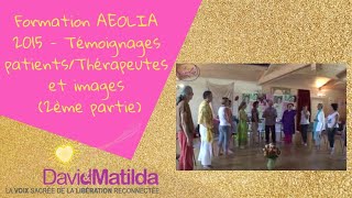 Formation AEOLIA 2015  Témoignages patientsThérapeutes et images 2ème partie [upl. by Elbas]